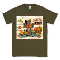 Army Green fall for jesus he never leaves Classic Tee - TumblerDesignByShophia