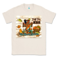 Natural fall for jesus he never leaves Classic Tee - TumblerDesignByShophia