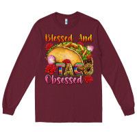 Burgundy Blessed and taco obsessed Mexico Long Sleeve Tee - FaDigitalArtStudio