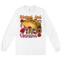 White Blessed and taco obsessed Mexico Long Sleeve Tee - FaDigitalArtStudio