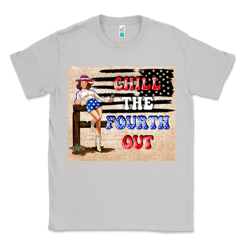 Chıll The Fourth Out Classic Tee by TumblerDesignByShophia | Teevron