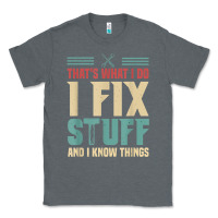 Charcoal Heather that's what i do   i fix stuff and i know things Classic Tee - longCreatives