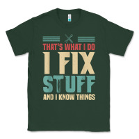 Sports Green that's what i do   i fix stuff and i know things Classic Tee - longCreatives