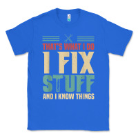 True Royal that's what i do   i fix stuff and i know things Classic Tee - longCreatives