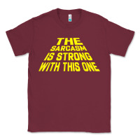 Burgundy the sarcasm is strong with this one Classic Tee - longCreatives