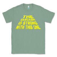 Sage the sarcasm is strong with this one Classic Tee - longCreatives