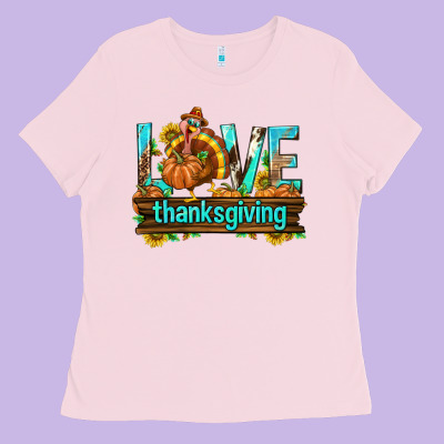 Love Thanksgiving With Turkey Ladies Tee Designed By Texasbilliewilder