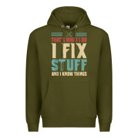 Army Green that's what i do   i fix stuff and i know things Premium Hoodie - longCreatives