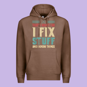 That's What I Do   I Fix Stuff And I Know Things Premium Hoodie Designed By Longcreatives