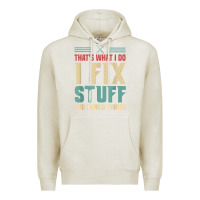 Oatmeal Heather that's what i do   i fix stuff and i know things Premium Hoodie - longCreatives