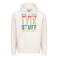 Pale Pink that's what i do   i fix stuff and i know things Premium Hoodie - longCreatives
