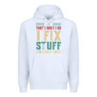 White that's what i do   i fix stuff and i know things Premium Hoodie - longCreatives