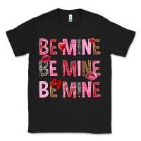 Black Be mine be mine be mine Valentine's Day Classic Tee - HowdyJamesFarm
