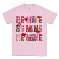 Bubblegum Pink Be mine be mine be mine Valentine's Day Classic Tee - HowdyJamesFarm