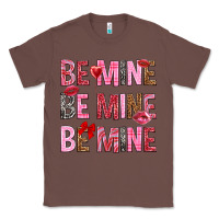 Chestnut Be mine be mine be mine Valentine's Day Classic Tee - HowdyJamesFarm