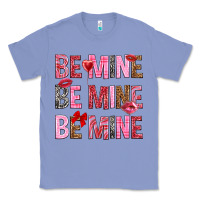 Colony Blue Be mine be mine be mine Valentine's Day Classic Tee - HowdyJamesFarm