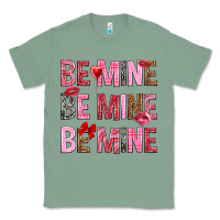 Sage Be mine be mine be mine Valentine's Day Classic Tee - HowdyJamesFarm