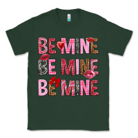 Sports Green Be mine be mine be mine Valentine's Day Classic Tee - HowdyJamesFarm