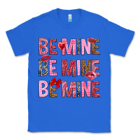 True Royal Be mine be mine be mine Valentine's Day Classic Tee - HowdyJamesFarm