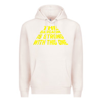 Pale Pink the sarcasm is strong with this one Premium Hoodie - longCreatives