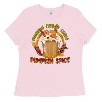 Bubblegum Pink Mommy Needs Some Pumpkin Spice Ladies Tee - texasbilliewilder