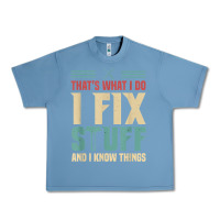 Pebble Blue that's what i do   i fix stuff and i know things Urban Heavy Tee - longCreatives