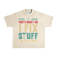 Sandshell that's what i do   i fix stuff and i know things Urban Heavy Tee - longCreatives