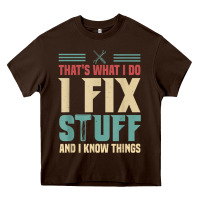 That's What I Do   I Fix Stuff And I Know Things Heavy Core Tee | Teevron