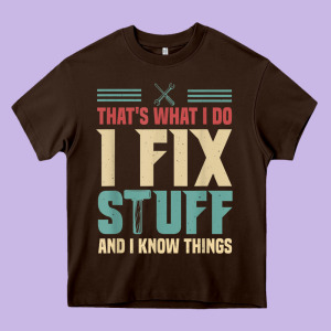 That's What I Do   I Fix Stuff And I Know Things Heavy Core Tee Designed By Longcreatives