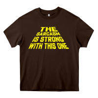 Chocolate Brown the sarcasm is strong with this one Heavy Core Tee - longCreatives