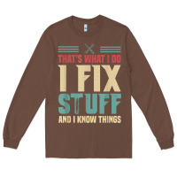 Chestnut that's what i do   i fix stuff and i know things Long Sleeve Tee - longCreatives
