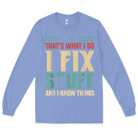 Colony Blue that's what i do   i fix stuff and i know things Long Sleeve Tee - longCreatives