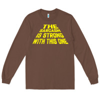 Chestnut the sarcasm is strong with this one Long Sleeve Tee - longCreatives