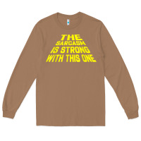 Toasted Coconut the sarcasm is strong with this one Long Sleeve Tee - longCreatives