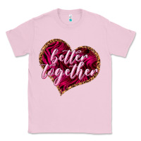 Bubblegum Pink Better together Valentine's Day Classic Tee - HowdyJamesFarm