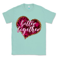 Better Together Valentine's Day Classic Tee | Teevron