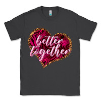 Smoke Better together Valentine's Day Classic Tee - HowdyJamesFarm