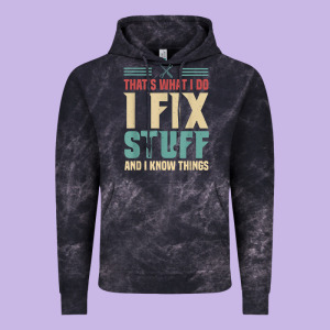 That's What I Do   I Fix Stuff And I Know Things Vintage Hoodie Designed By Longcreatives