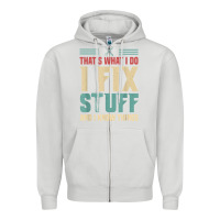 Dove Grey that's what i do   i fix stuff and i know things Zipper Hoodie - longCreatives