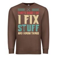 Chestnut that's what i do   i fix stuff and i know things Premium Sweatshirt - longCreatives