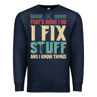 Navy that's what i do   i fix stuff and i know things Premium Sweatshirt - longCreatives