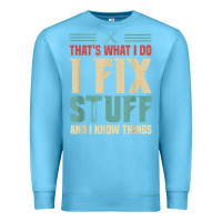 Ocean Blue that's what i do   i fix stuff and i know things Premium Sweatshirt - longCreatives