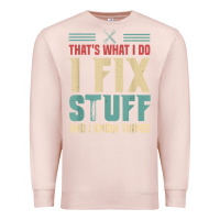 Pale Pink that's what i do   i fix stuff and i know things Premium Sweatshirt - longCreatives