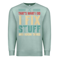 Seafoam that's what i do   i fix stuff and i know things Premium Sweatshirt - longCreatives