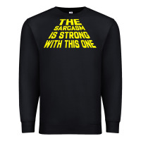 Black the sarcasm is strong with this one Premium Sweatshirt - longCreatives