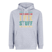 Heather Grey that's what i do   i fix stuff and i know things Heavyweight Hoodie - longCreatives
