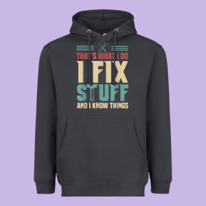 That's What I Do   I Fix Stuff And I Know Things Heavyweight Hoodie Designed By Longcreatives