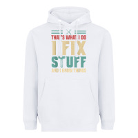 White that's what i do   i fix stuff and i know things Heavyweight Hoodie - longCreatives