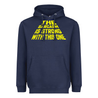 Navy the sarcasm is strong with this one Heavyweight Hoodie - longCreatives