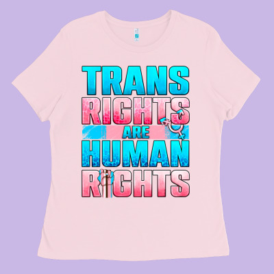 Trans Rights Are Human Rights Ladies Tee Designed By Nancycooperartshop